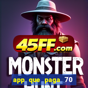 app que paga 70 reais para se cadastrar